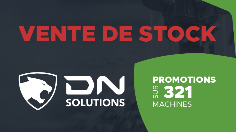 Vente de stock chez DN Solutions : profitez-en maintenant